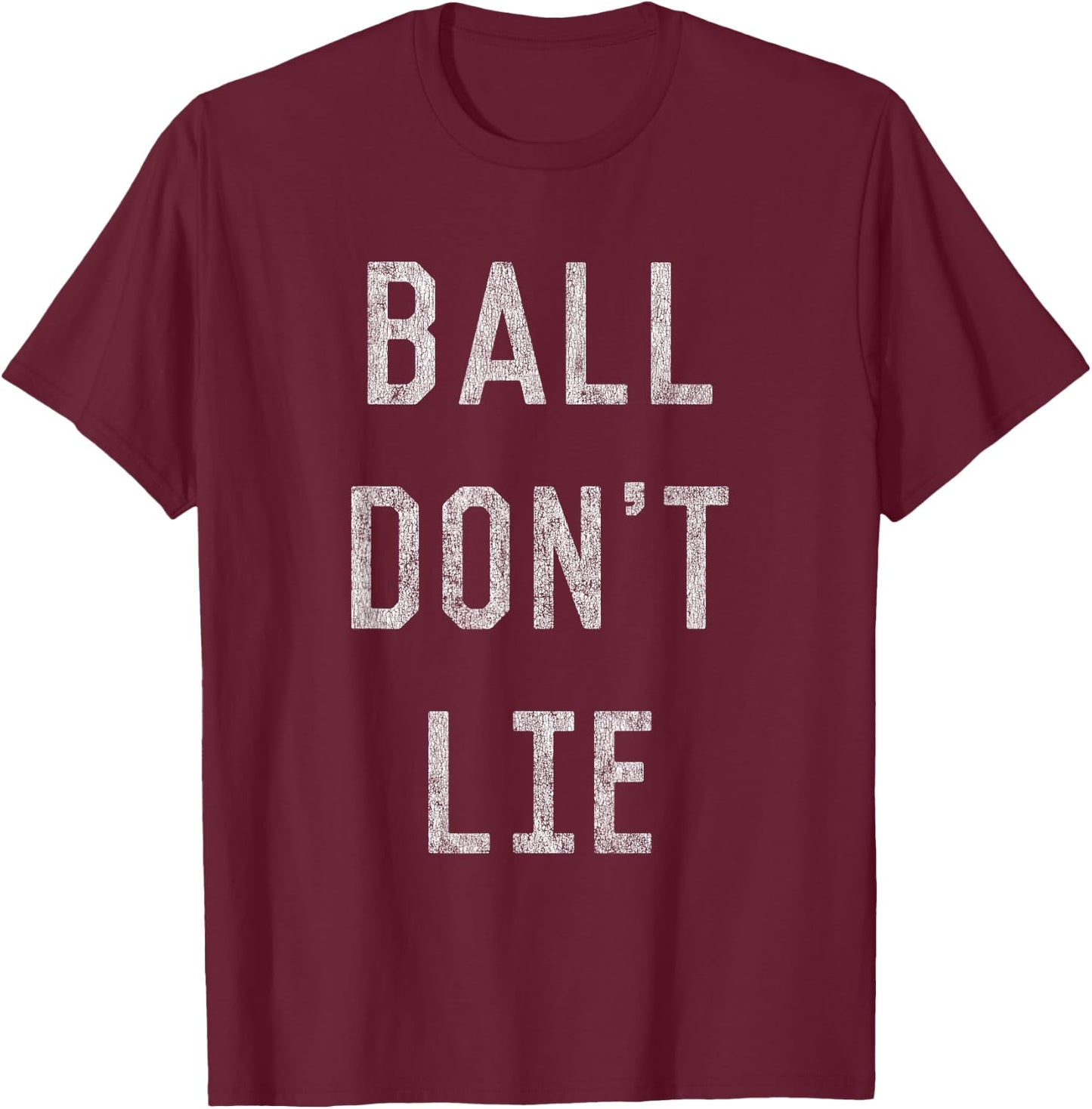 Ball Don't Lie T-Shirt - T-Shirt | Maroon