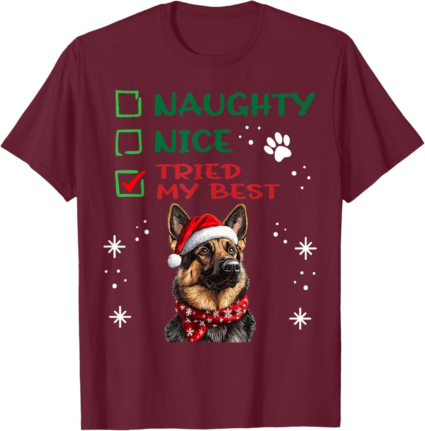 Cute German Shepherd Dog Christmas Naughty Nice Tried my T-Shirt - T-Shirt | Maroon