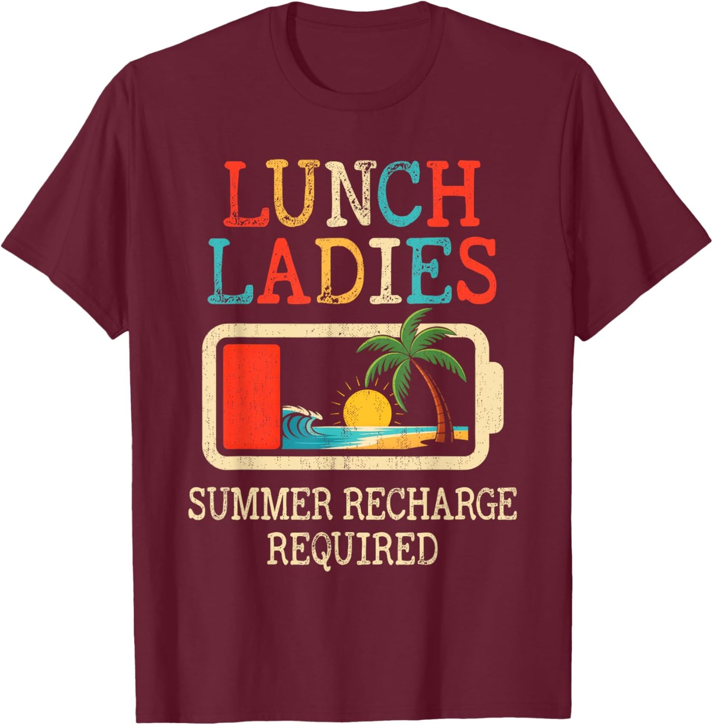 Lunch Ladies Summer Recharge Required End Of School Year T-Shirt - T-Shirt | Maroon