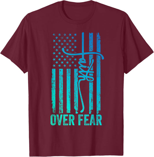 USA Flag Patriotic American Gift USA Faith Over Fear Prayer T-Shirt - T-Shirt | Maroon