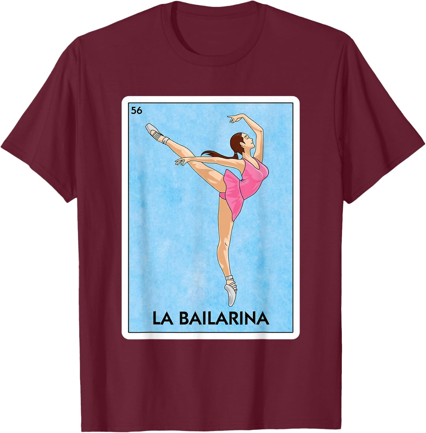 La Bailarina Mexican Card Game - Cute Ballerina Girl Dancing T-Shirt - T-Shirt | Maroon