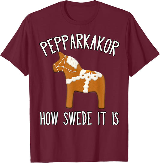 Pepparkakor How Swede it is Christmas Cookies Dala Horse T-Shirt - T-Shirt | Maroon