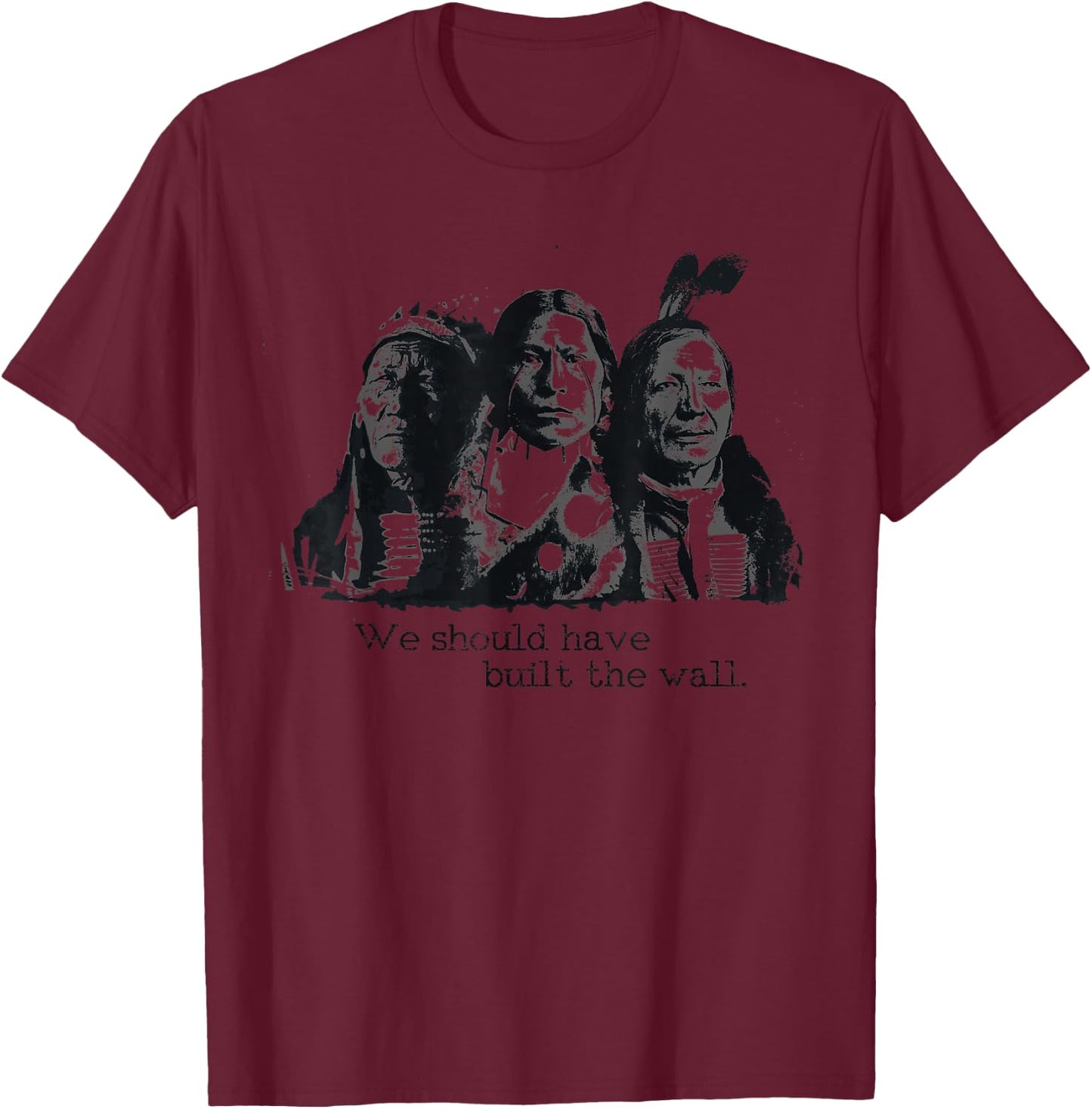 We Should Have Built A Wall Indian Guy's T-Shirt - T-Shirt | Maroon