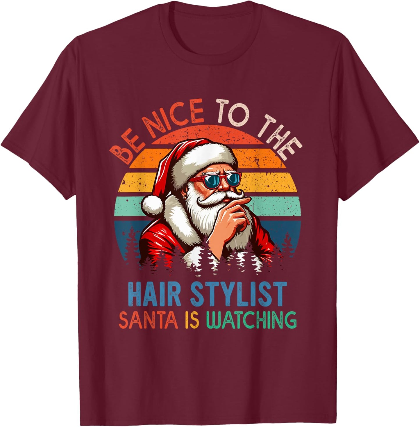 Vintage Nice To The Hair Stylist Santa Is Watching Xmas Job T-Shirt - T-Shirt | Maroon