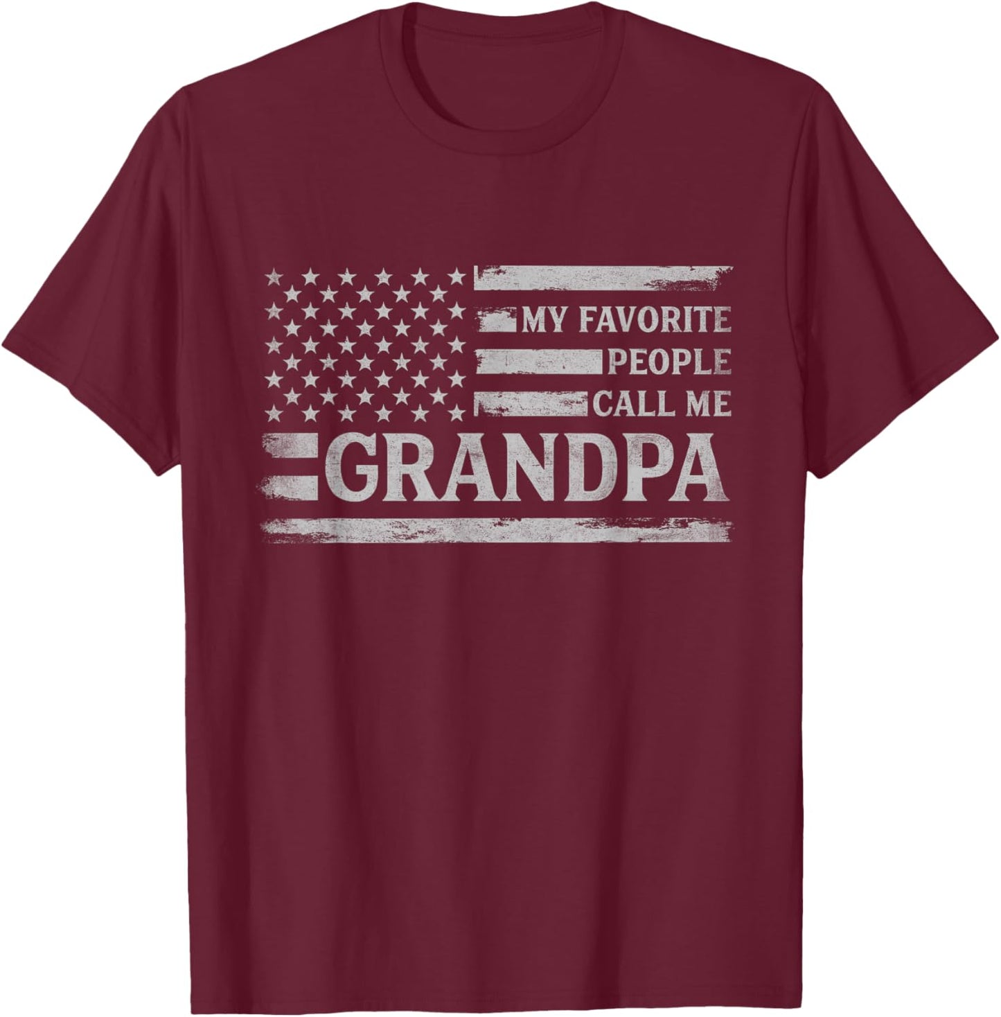 My Favorite People Call Me Grandpa Fathers Day Grey USA Flag T-Shirt - T-Shirt | Maroon