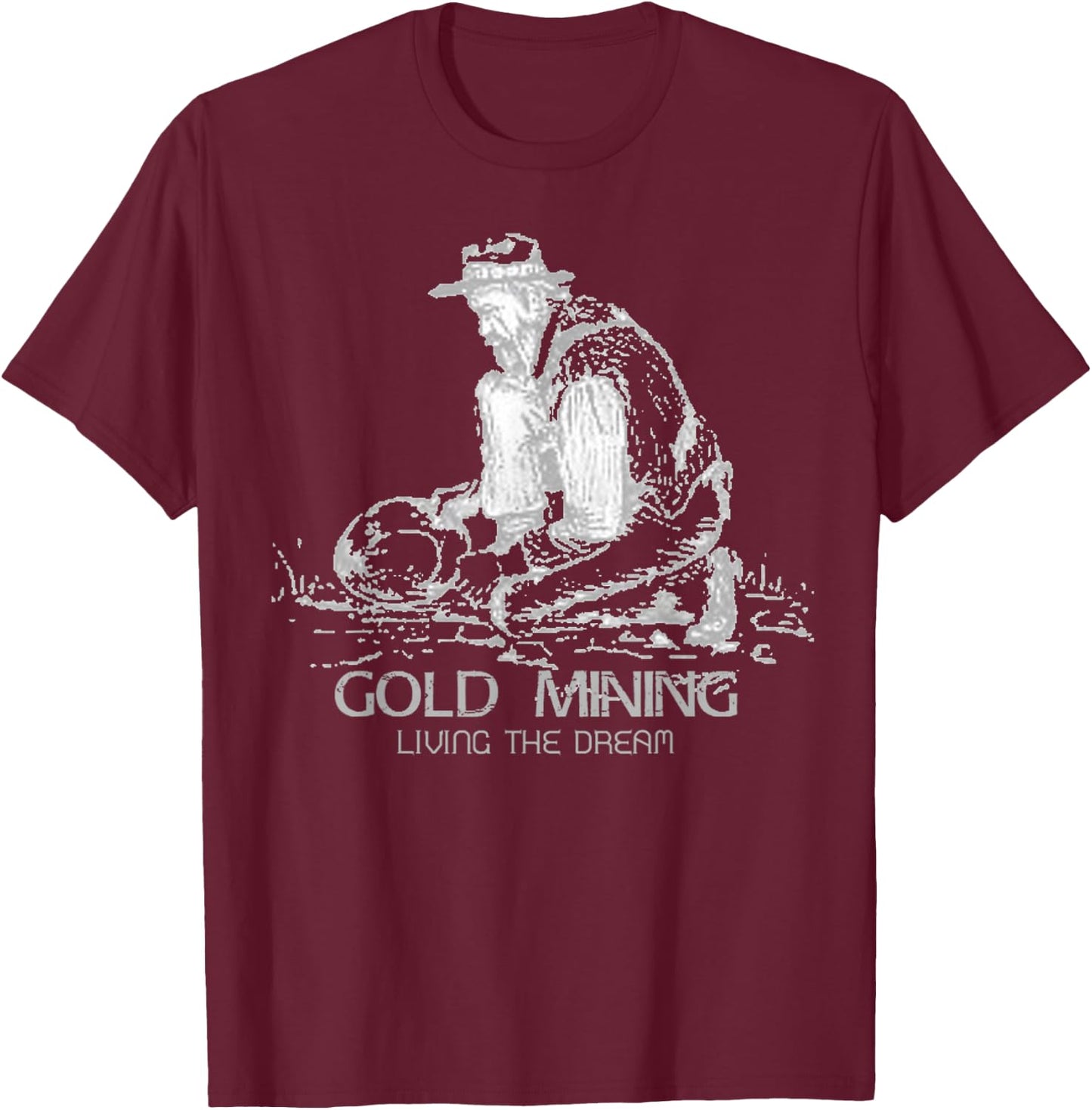 Vintage Gold Mining Living The Dream Retro Miner Sluicing T-Shirt - T-Shirt | Maroon