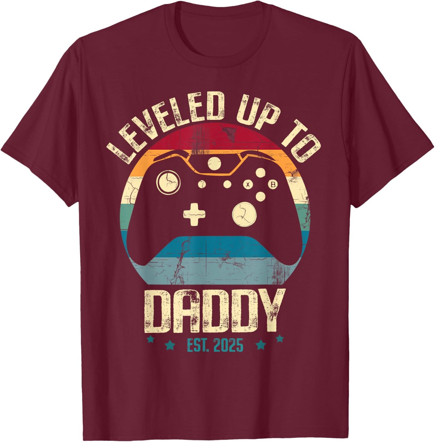 Pregnancy Announcement Fathers Day Gamer I Leveled Up To Daddy Est. 2025 Dad Level Unlocked New Dad T-Shirt - T-Shirt | Maroon