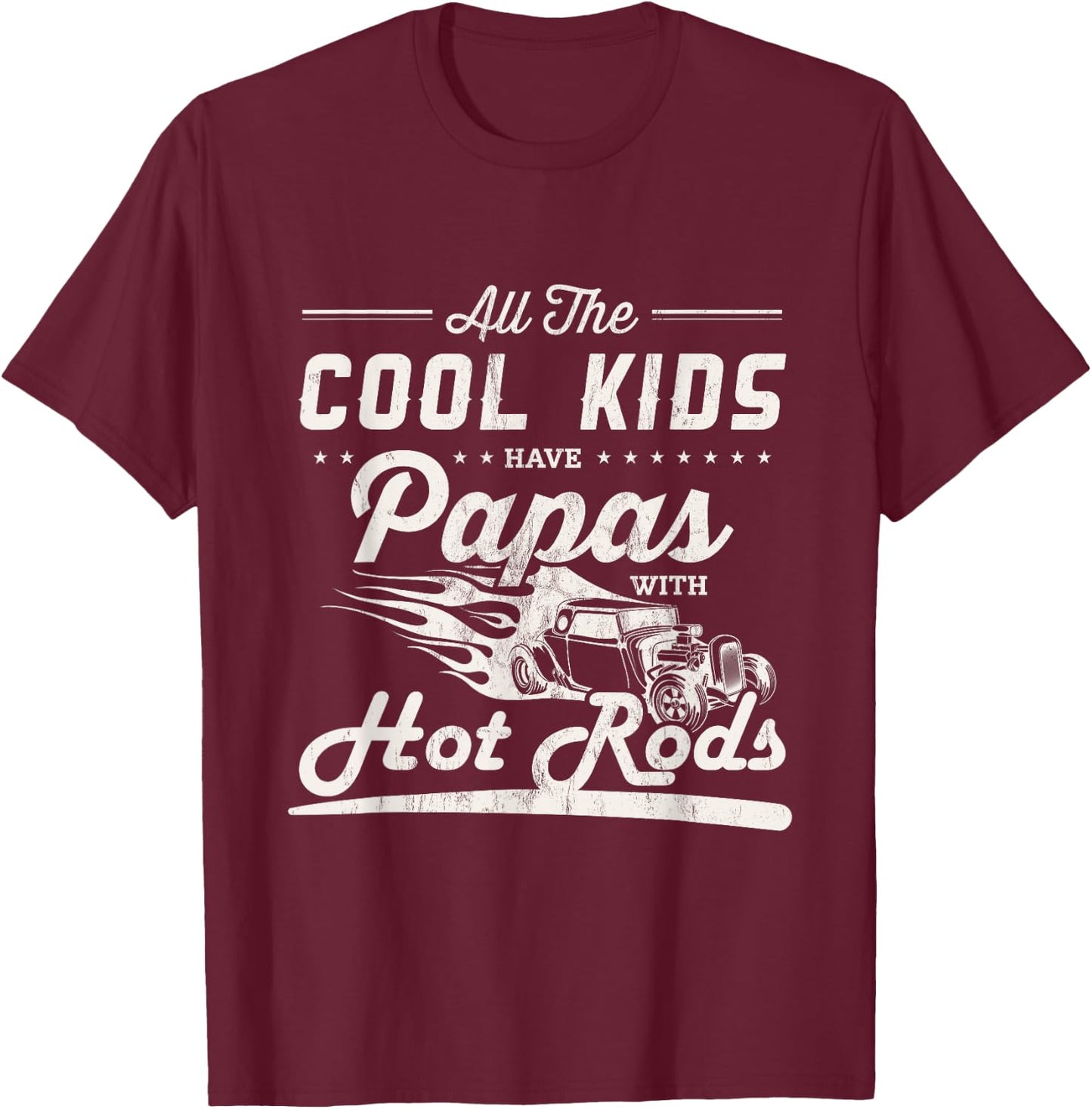 Cool kids have dad with Hot Rods Father's Day gift T-Shirt - T-Shirt | Maroon