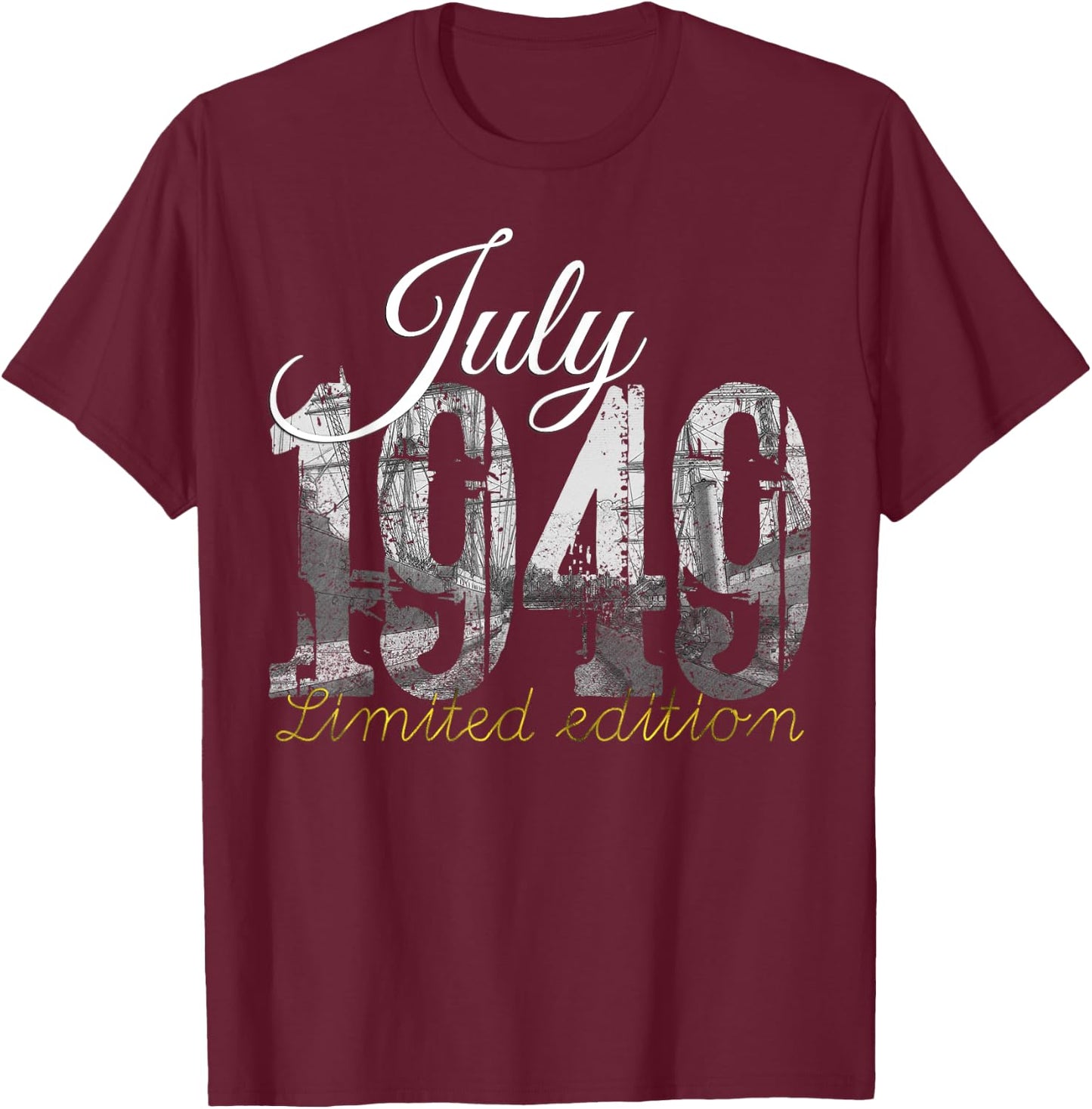 July 1949 - 76 Year Old Shirt 1949 76th Birthday Gift T-Shirt - T-Shirt | Maroon