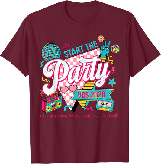 Cute Start The Party VBS 2026 VBS Week Vacation Bible School T-Shirt - T-Shirt | Maroon