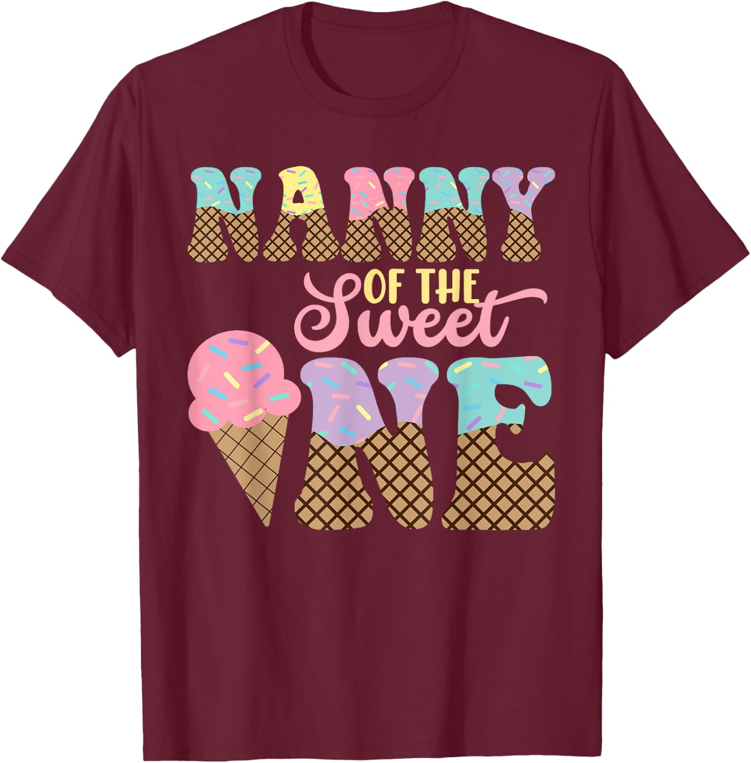 Nanny Of The Sweet One Ice Cream 1st First Birthday Family T-Shirt - T-Shirt | Maroon