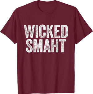 Wicked Smaht Boston Massachusetts Shirt T-Shirt - T-Shirt | Maroon