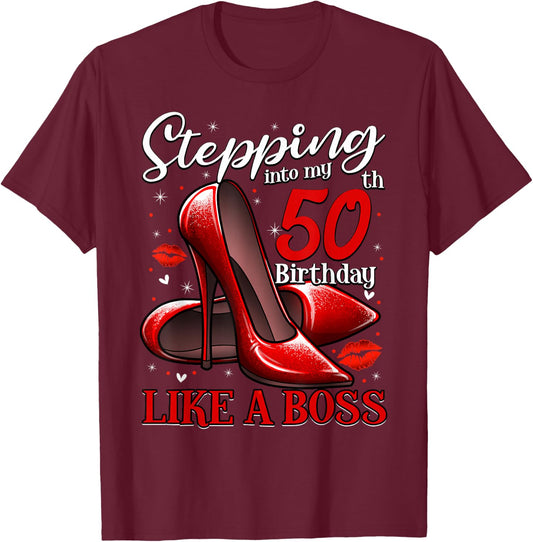 50 and Fabulous High Heels Stepping Into My 50th Birthday T-Shirt - T-Shirt | Maroon