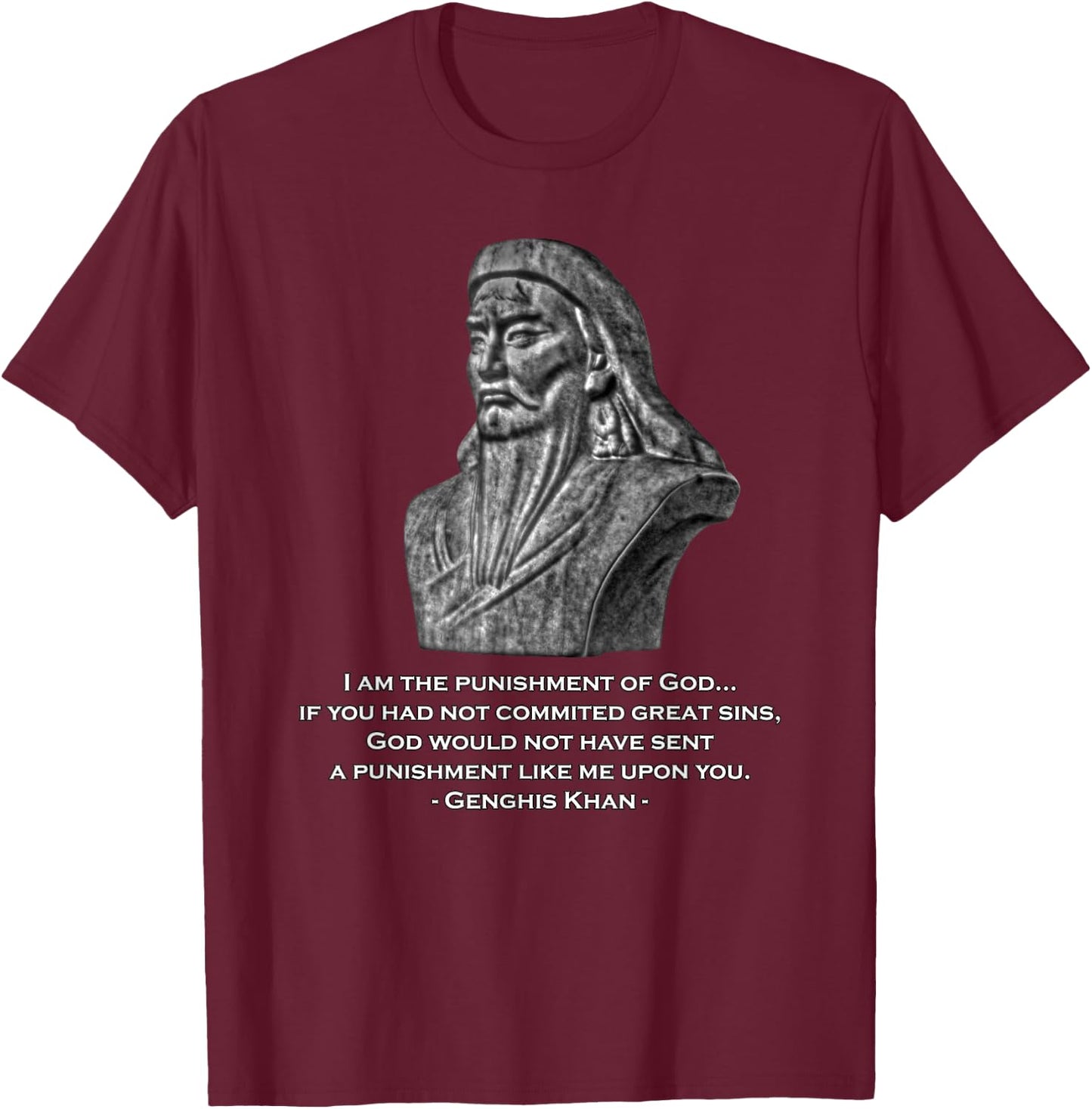 Punishment of God - Genghis Khan Quote T-Shirt - T-Shirt | Maroon