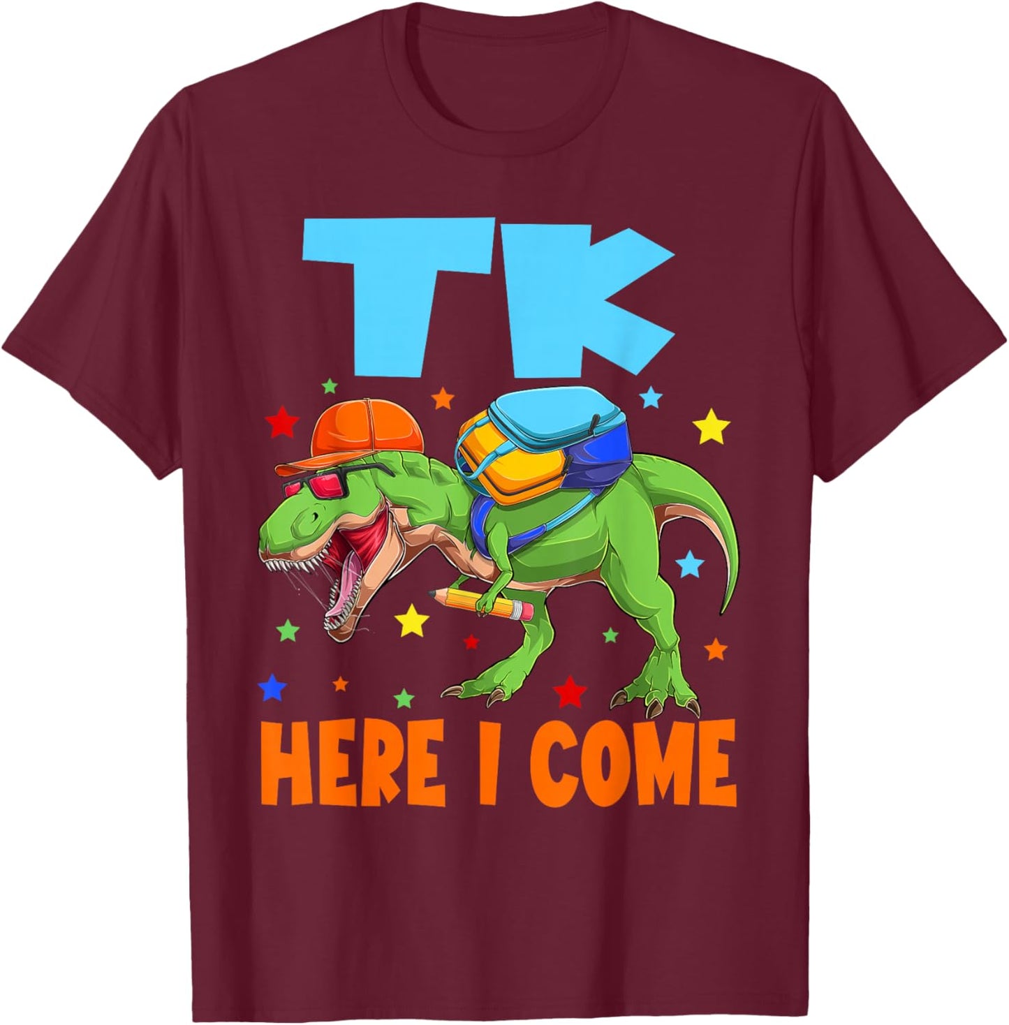 TK Here I Come TK Student Transitional Kindergarten Teacher T-Shirt - T-Shirt | Maroon