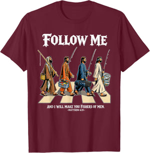 Follow Me and I Will Make You Fishers of Men Matthew 4:19 T-Shirt - T-Shirt | Maroon