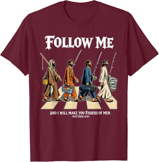 Follow Me and I Will Make You Fishers of Men Matthew 4:19 T-Shirt - T-Shirt | Maroon