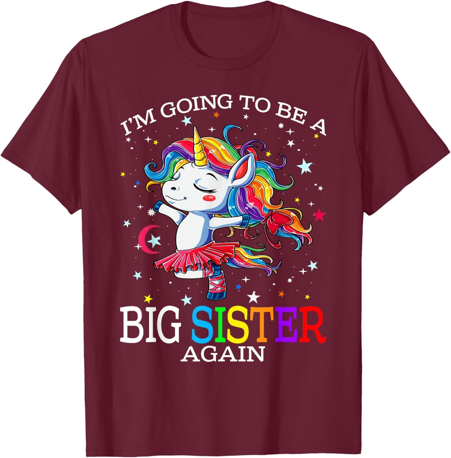 I'm Going To Be A Big Sister Again Unicorn T-Shirt - T-Shirt | Maroon