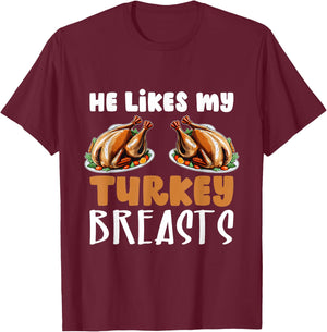 He Likes My Turkey Breasts Couple Matching Thanksgiving T-Shirt - T-Shirt | Maroon