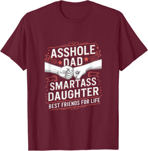 Asshole Dad and Smartass Daughter Best Friend for Life T-Shirt - T-Shirt | Maroon