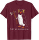 Flight was Never an Option Rockhopper Penguin Knife Meme T-Shirt - T-Shirt | Maroon