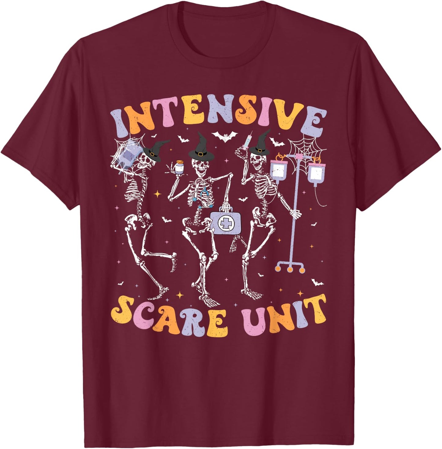 Halloween Intensive Care Scare Unit Skeleton ICU Nursing T-Shirt - T-Shirt | Maroon