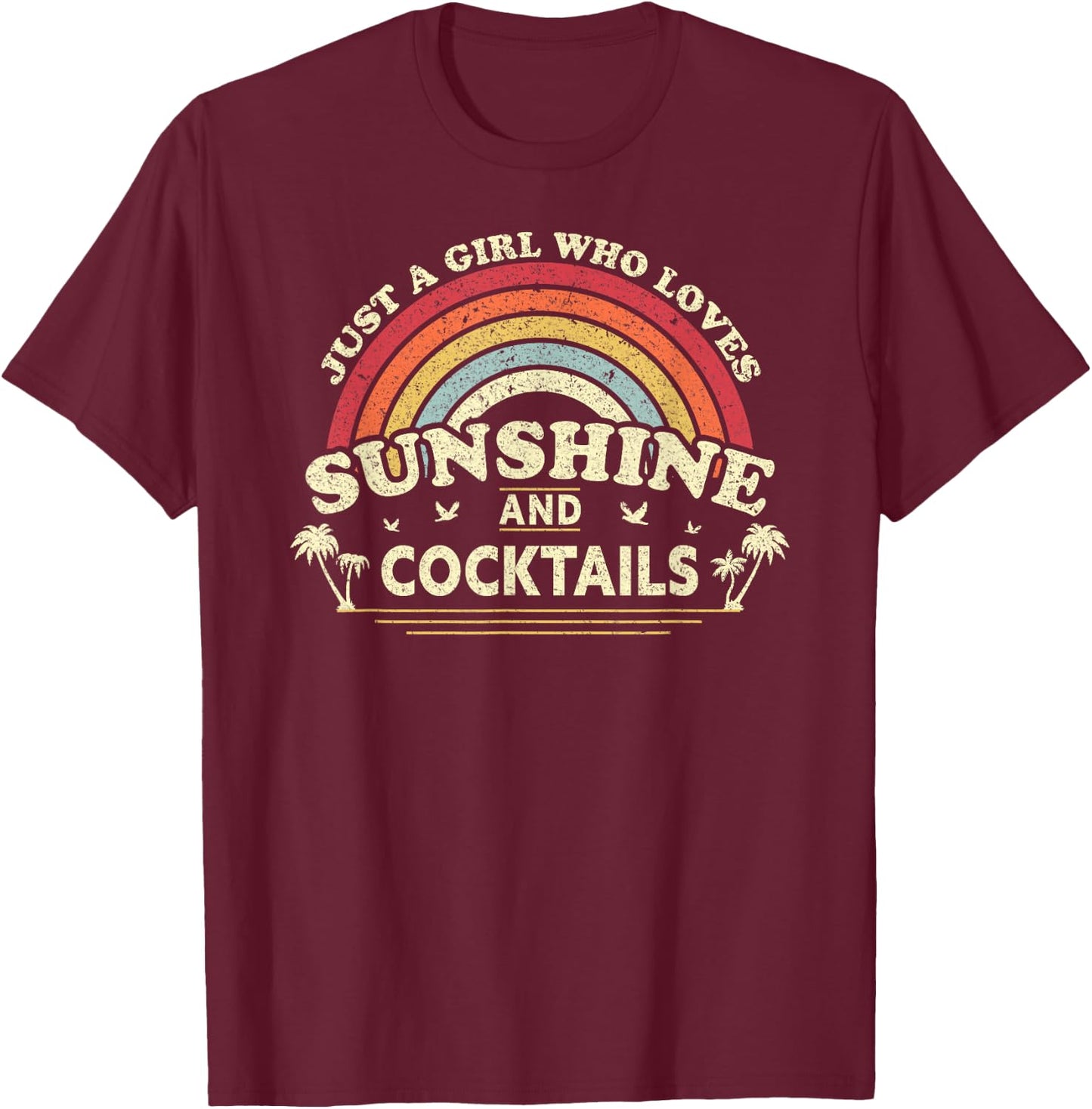 A Girl Who Loves Sunshine and Cocktails Cocktail Shirt T-Shirt - T-Shirt | Maroon