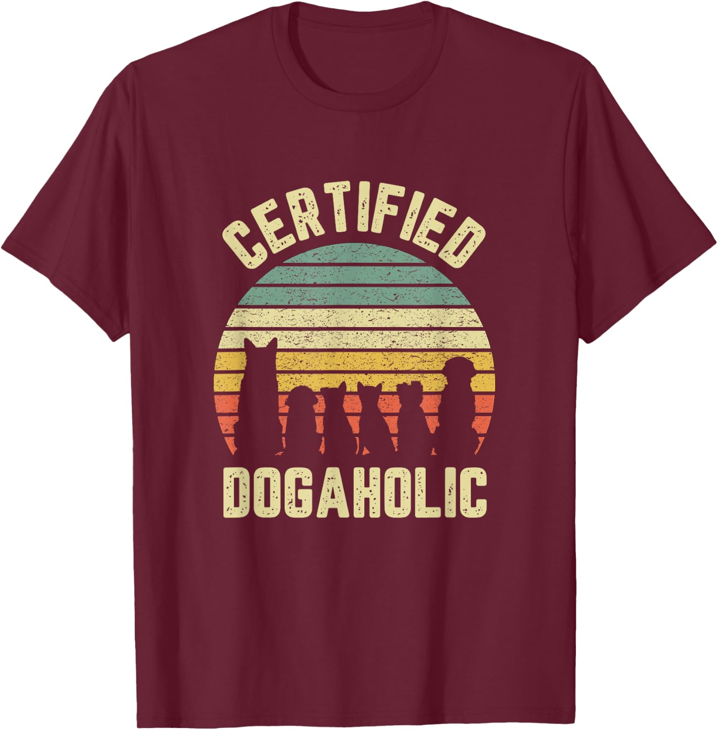 Dogaholic Funny Shirt Gift Dog Lovers Retro T-Shirt - T-Shirt | Maroon