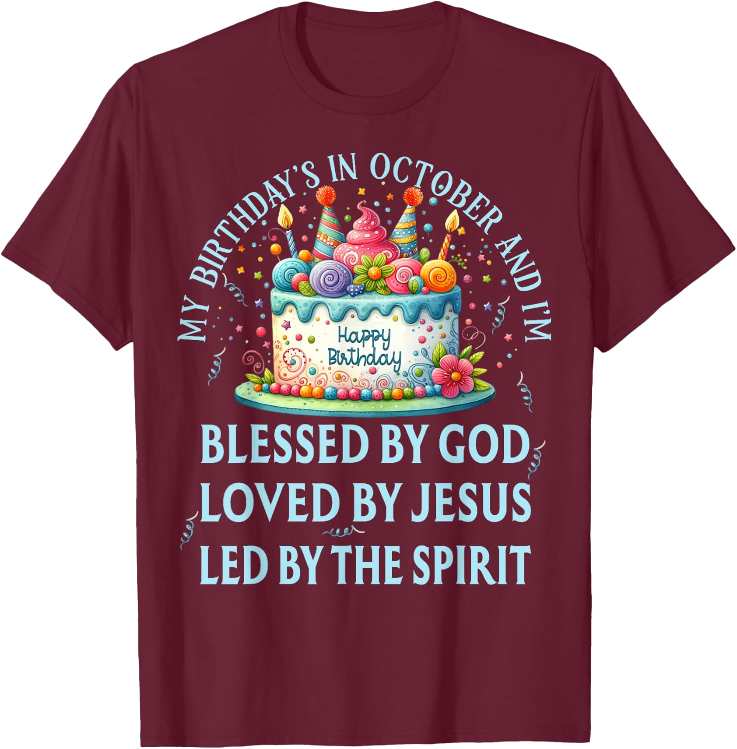 Blessed By God October Happy Birthday Cake T-Shirt - T-Shirt | Maroon