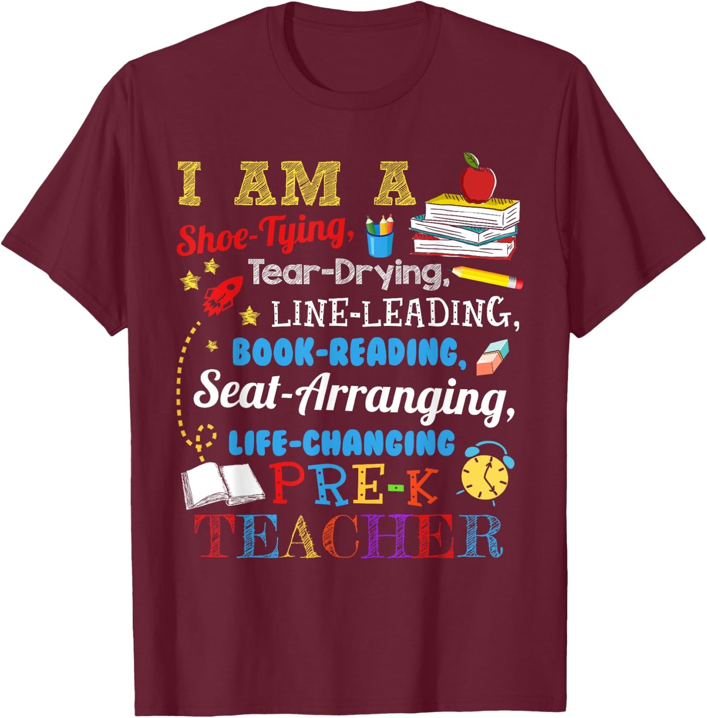 I Am A Shoe-Typing Tear-Drying Pre-K Teacher Funny T-Shirt - T-Shirt | Maroon
