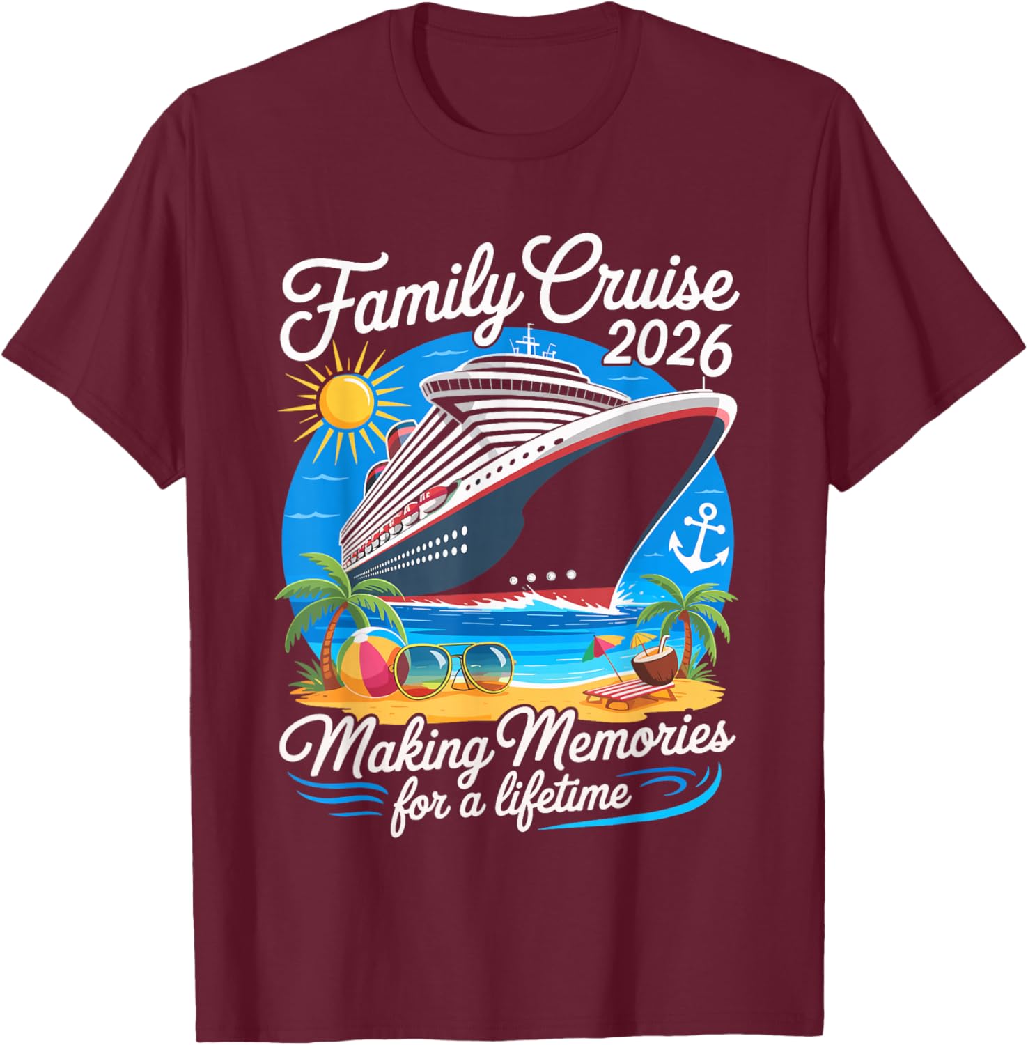 Family Cruise 2026 Making Memories for A Lifetime T-Shirt - T-Shirt | Maroon