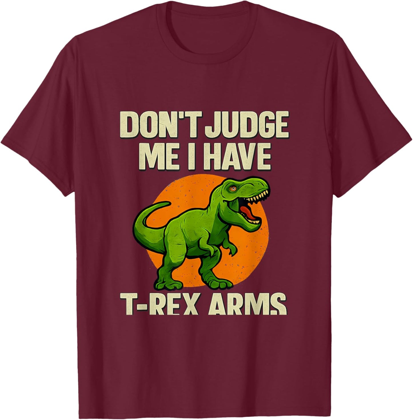 Don't Judge Me I Have T-Rex Arms Dinosaur Block Art T-Shirt - T-Shirt | Maroon