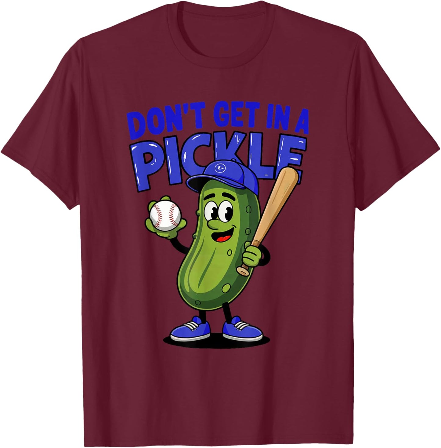 Don't Get In A Pickle Funny Baseball Retro Humor Baseball T-Shirt - T-Shirt | Maroon
