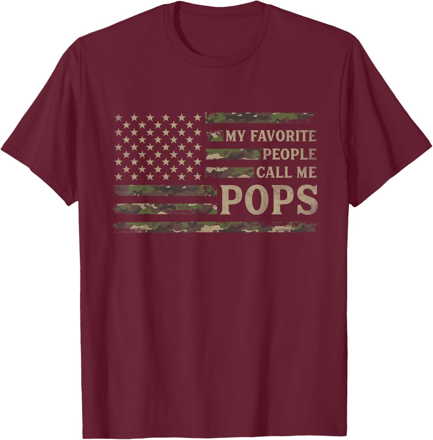 My Favorite People Call Me Pops Father's Day Camo USA Flag T-Shirt - T-Shirt | Maroon