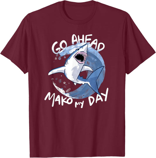 Go Ahead, Mako My Day - Funny Shark T-Shirt - T-Shirt | Maroon