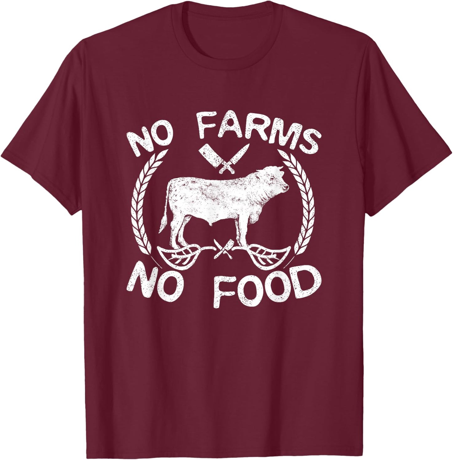 No Farms No Meat Farmer Gift T-Shirt - T-Shirt | Maroon