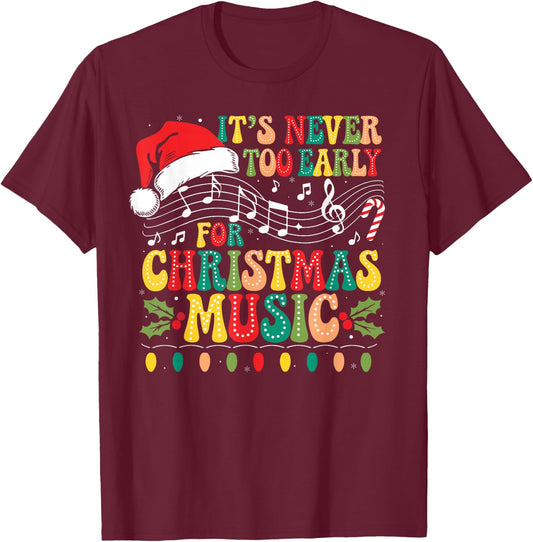 Groovy It's Never Too Early For Christmas Music Lover Xmas T-Shirt - T-Shirt | Maroon