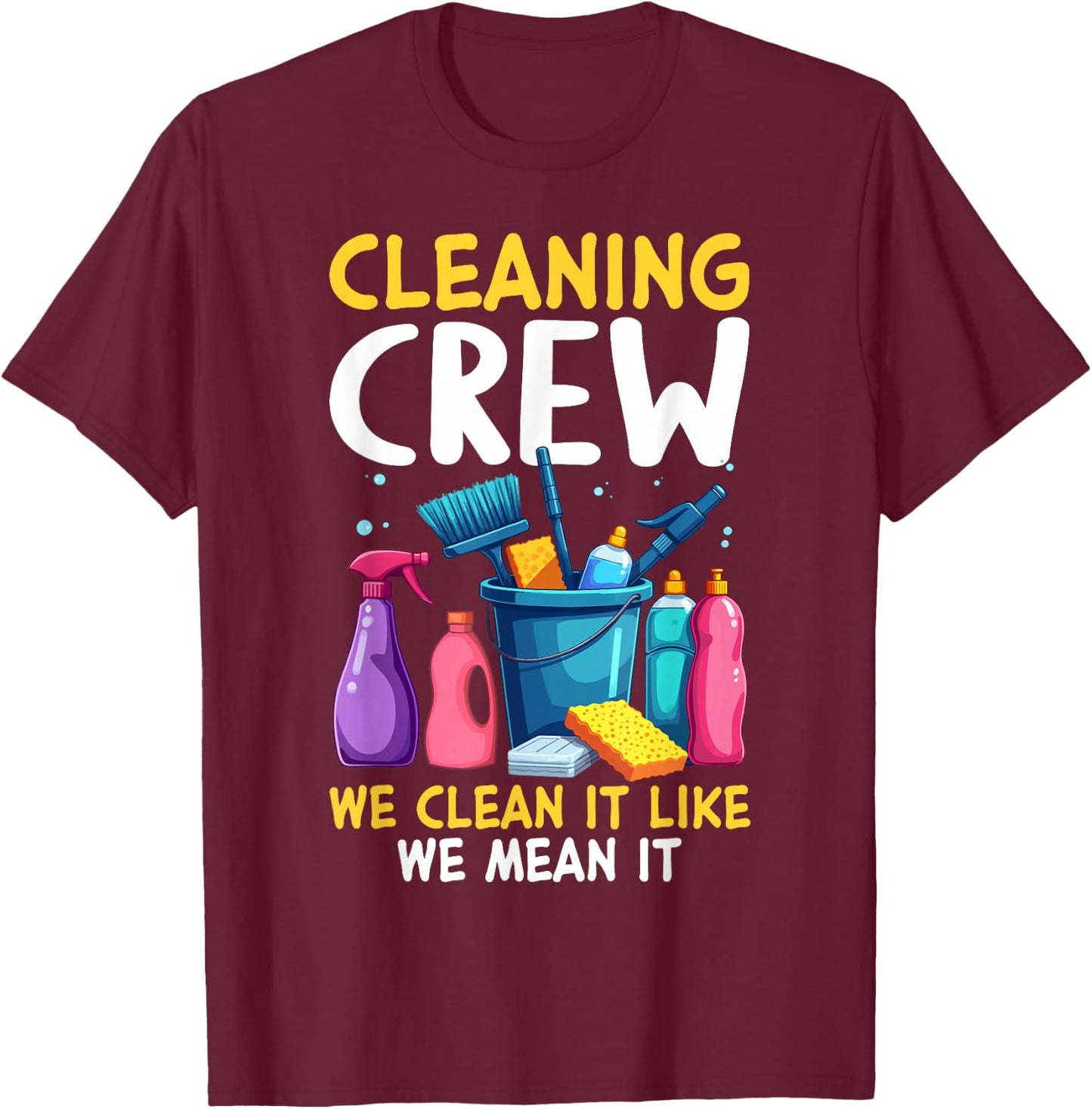 Cleaning Crew Outfit for Housekeepers T-Shirt - T-Shirt | Maroon