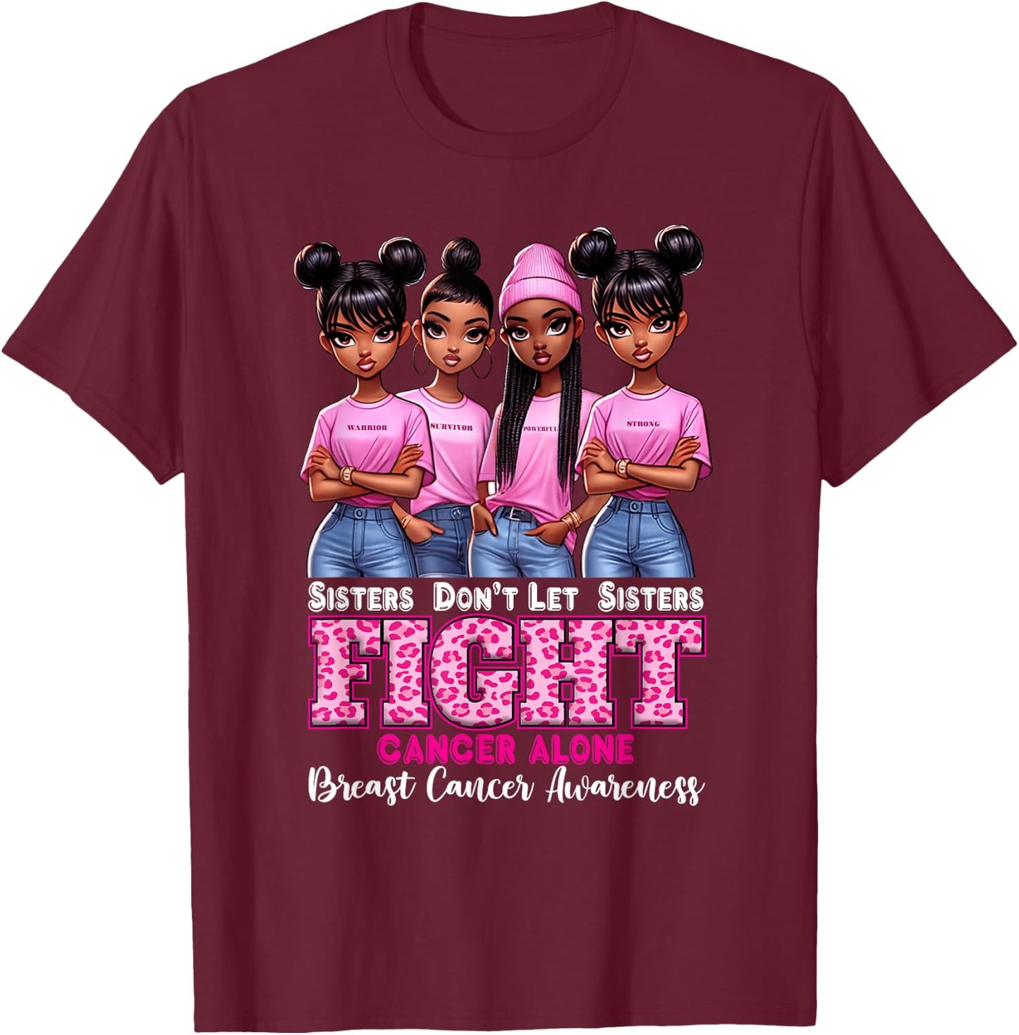 Breast Cancer Alone Girls Sisters Don't Let Sisters Fight T-Shirt - T-Shirt | Maroon