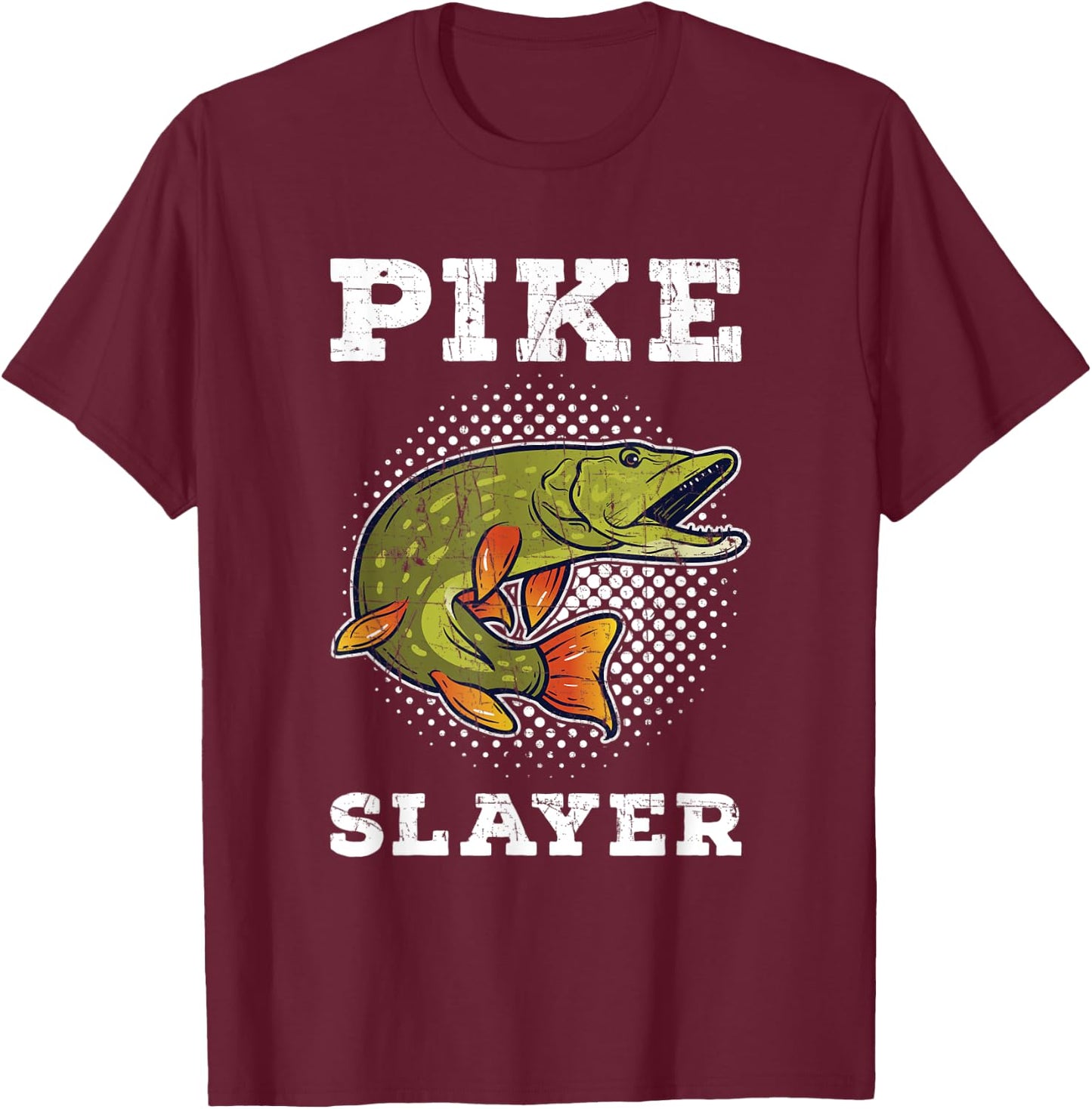 Pike Slayer Fishing Fisherman Northern Pike T-Shirt - T-Shirt | Maroon