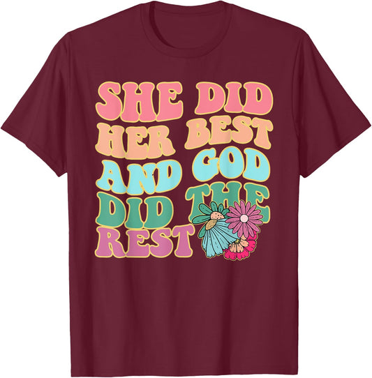 She Did Her Best And God Did The Rest Apparel T-Shirt - T-Shirt | Maroon