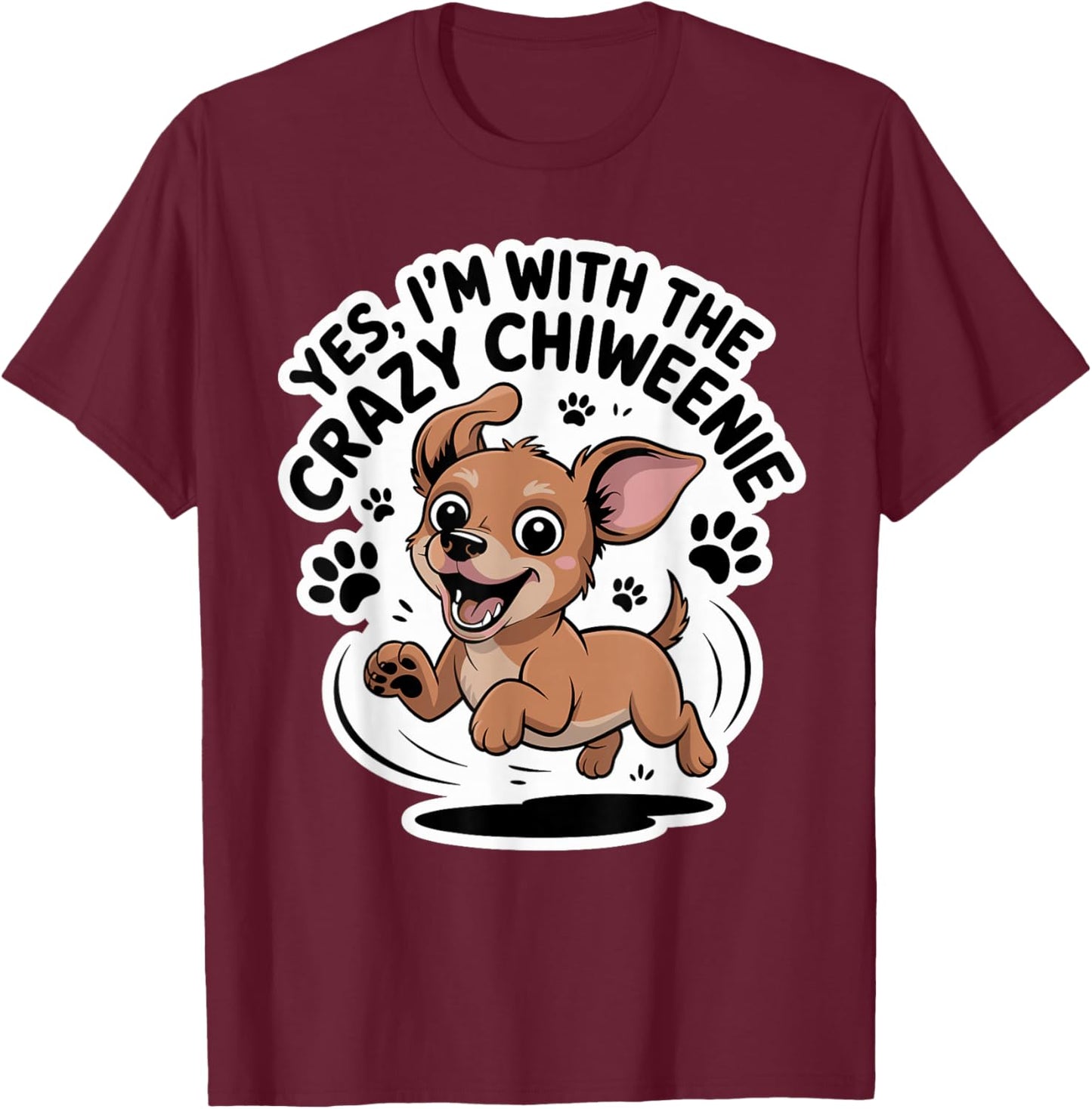 Funny Cute Pet Dog Breed Yes I'm with the Crazy Chiweenie T-Shirt - T-Shirt | Maroon