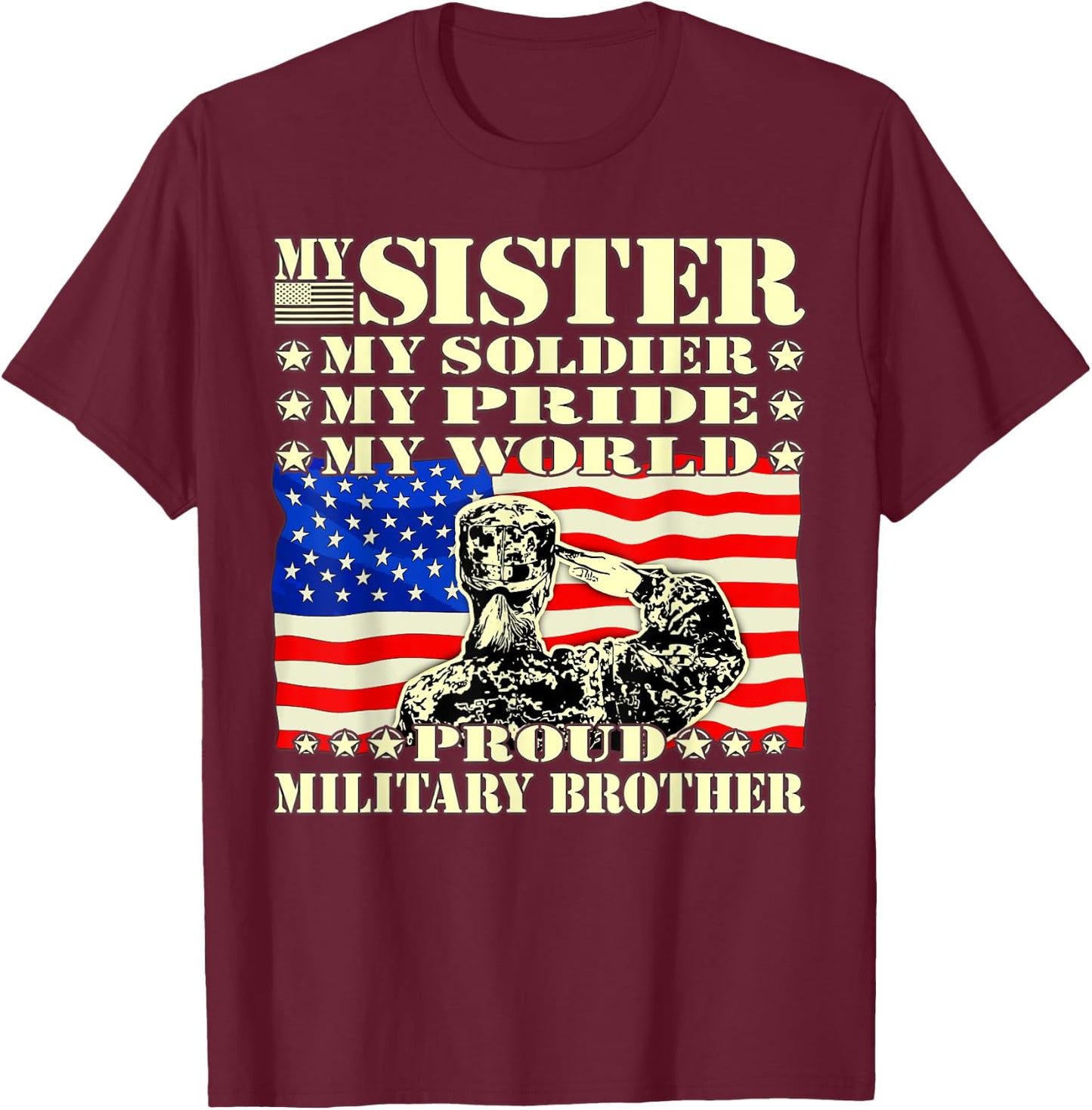 My Sister My Soldier Hero Proud Military Brother Army Family T-Shirt - T-Shirt | Maroon