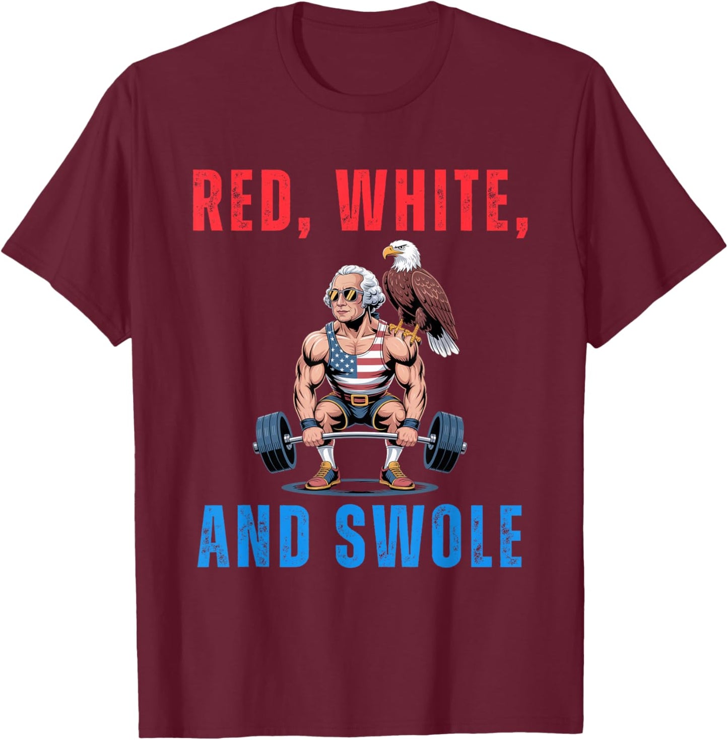 Red, White, and Swole George Washington 4th of July humor T-Shirt - T-Shirt | Maroon