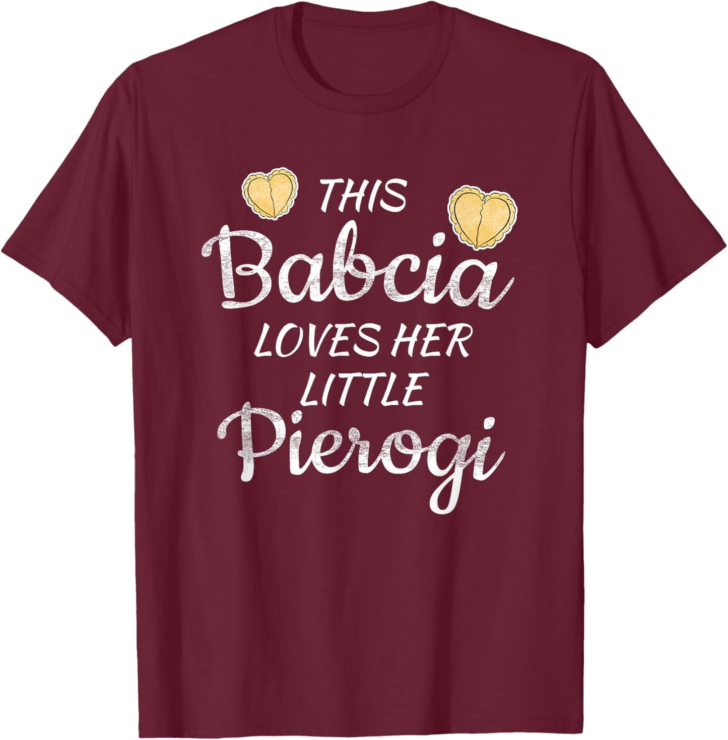 Polish Babcia Grandma loves little Pierogi T-Shirt - T-Shirt | Maroon