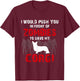 I Would Push You In Front Of Zombies To Save My Corgi Cute Dog Lover T-Shirt - T-Shirt | Maroon