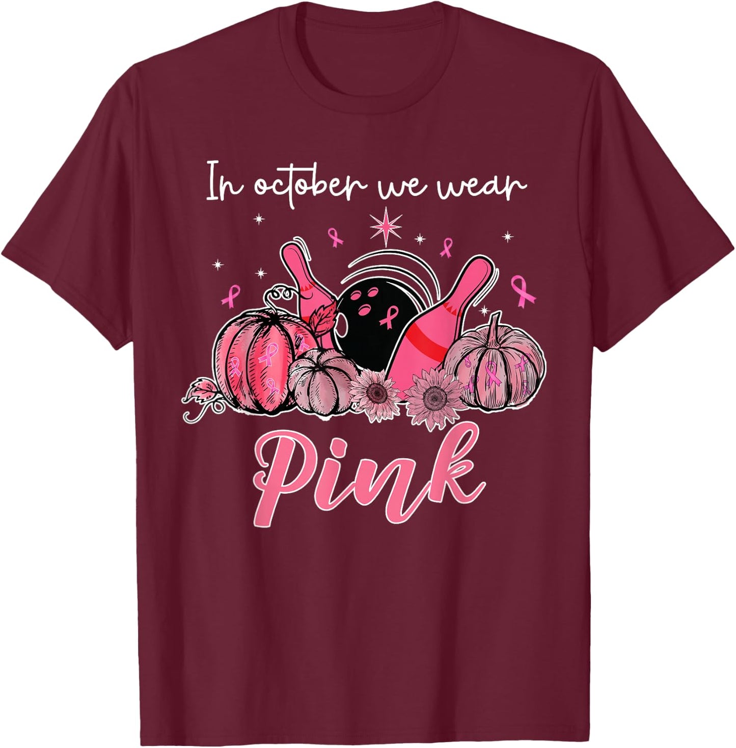 In October We Wear Pink Bowling Breast Cancer Awareness T-Shirt - T-Shirt | Maroon