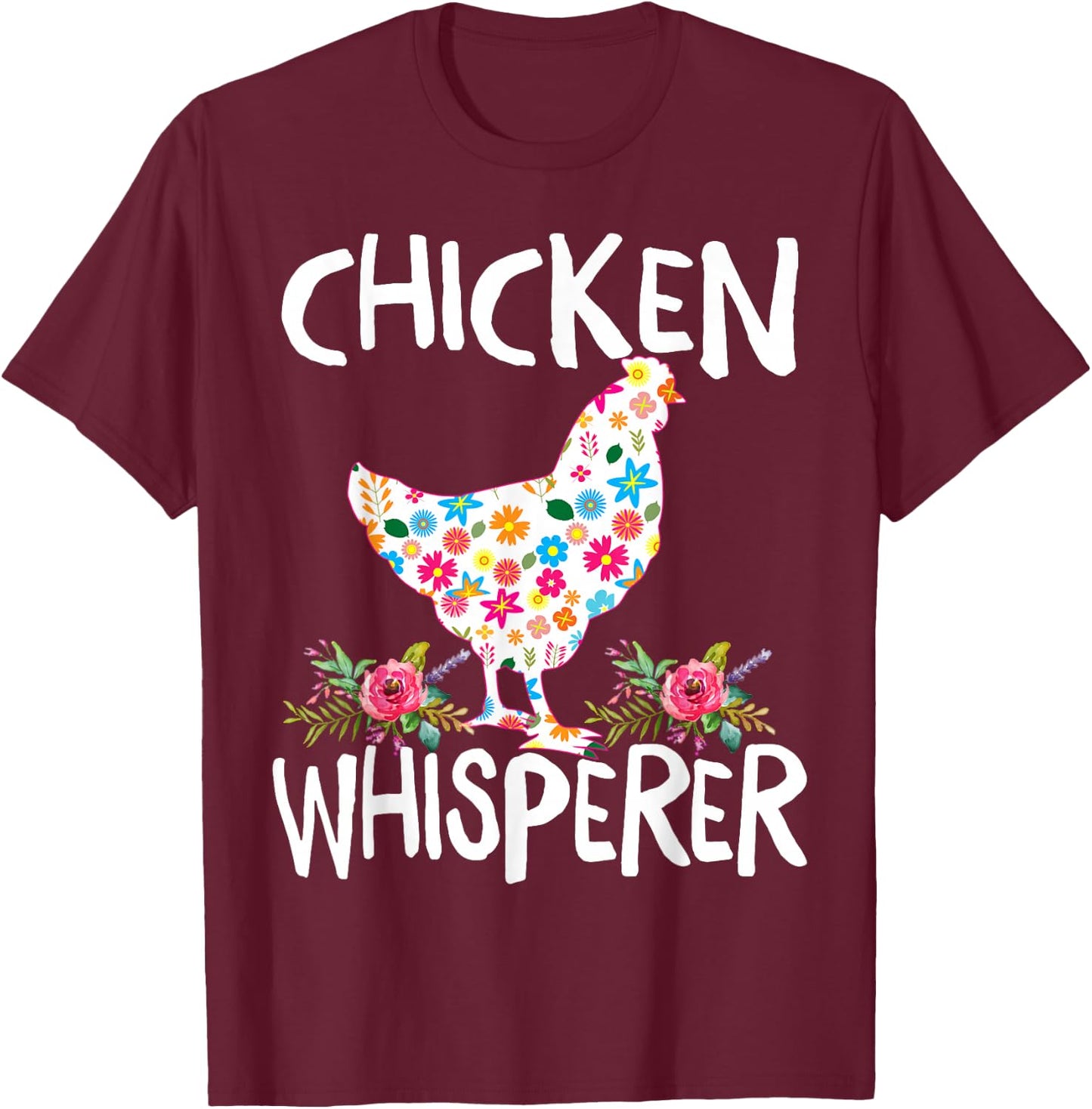 Chicken Whisperer Funny Chicken for farmers T-Shirt - T-Shirt | Maroon
