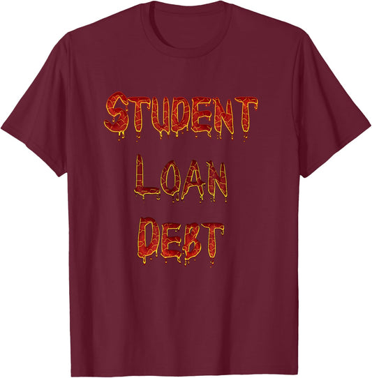Funny Halloween Student Loan Debt Scary Things to Adults T-Shirt - T-Shirt | Maroon