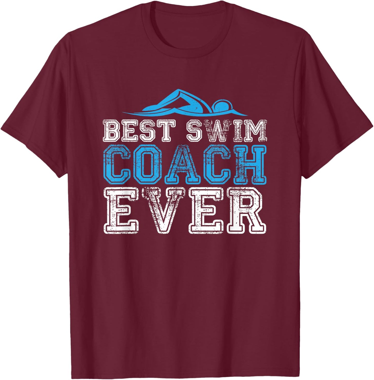 Best Swim Coach Ever - Men Women T Shirt T-Shirt - T-Shirt | Maroon